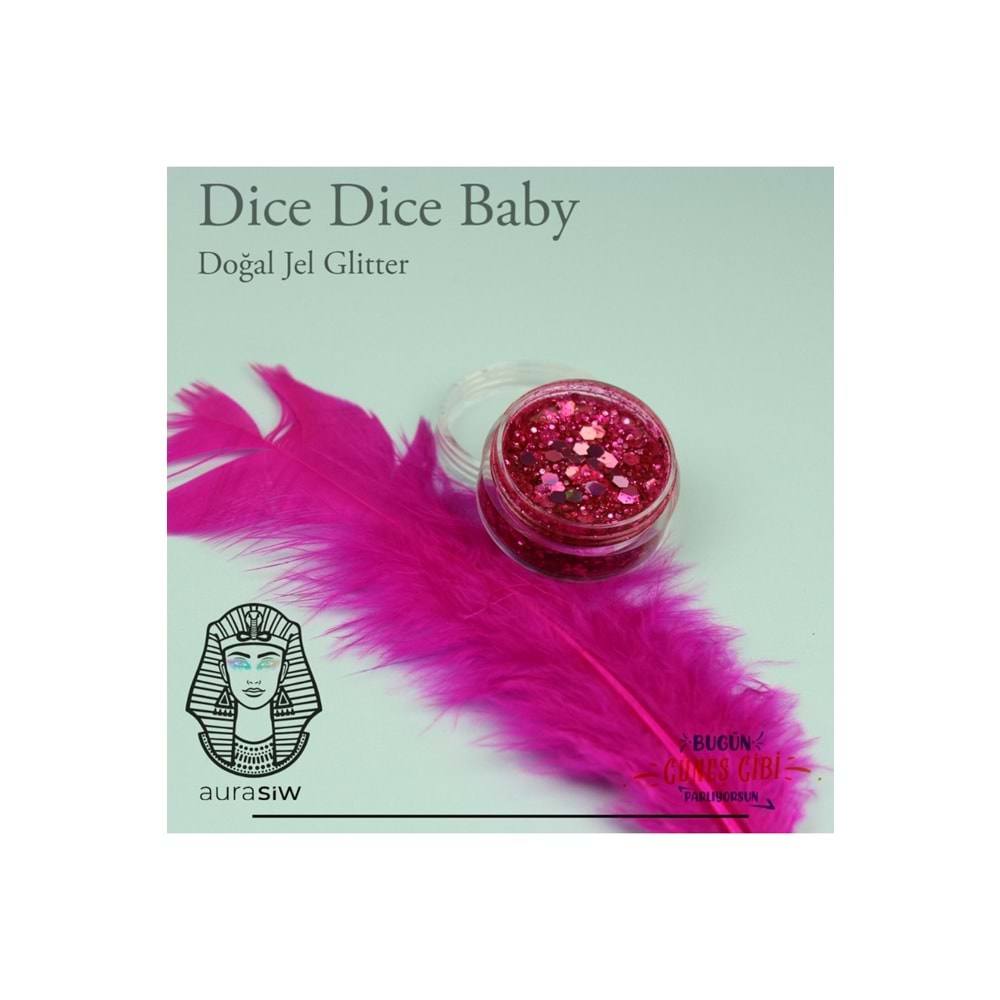 Dice Dice Baby - Jel Formlu Doğal Glitter